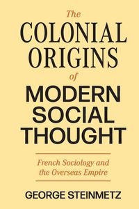 Produktbild: The Colonial Origins of Modern Social Thought