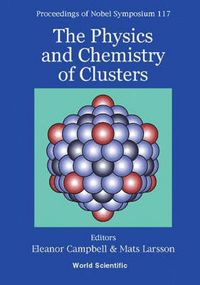 Produktbild: Physics and Chemistry of Clusters, the - Proceedings of Nobe