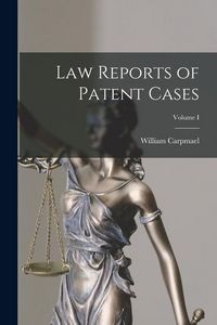 Produktbild: Law Reports of Patent Cases; Volume I