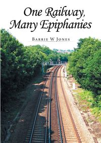 Bild vom Artikel One Railway, Many Epiphanies vom Autor Barrie W Jones