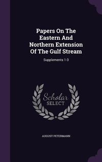 Produktbild: Papers On The Eastern And Northern Extension Of The Gulf Stream: Supplements 1-3
