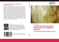 Produktbild: La fabricaci&oacute;n del papel Amate por los ind&iacute;genas otom&iacute;es
