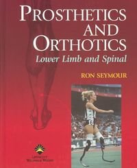 Produktbild: Prosthetics and Orthotics: Lower Limb and Spinal