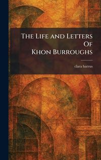 Produktbild: The Life and Letters Of Khon Burroughs