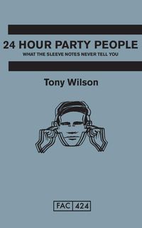 Produktbild: Wilson, T: 24 Hour Party People