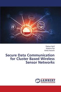 Produktbild: Secure Data Communication for Cluster Based Wireless Sensor Networks