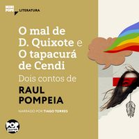 Produktbild: O mal de D. Quixote e O tapacur&aacute; de Cendi: Dois contos de Raul Pompeia