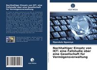 Produktbild: Nachhaltiger Einsatz von IKT: eine Fallstudie &uuml;ber eine Gesellschaft f&uuml;r Verm&ouml;gensverwaltung