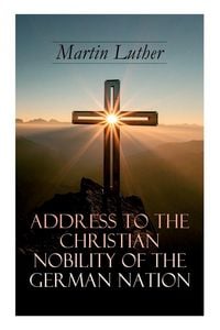 Produktbild: Address To the Christian Nobility of the German Nation