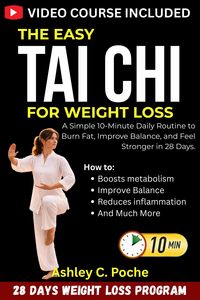 Produktbild: The Easy Tai Chi for Weight Loss: A Simple 10-Minute Daily Routine to Burn Fat, Improve Balance, and Feel Stronger in 28 Days.
