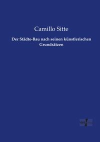 Produktbild: Der St&auml;dte-Bau nach seinen k&uuml;nstlerischen Grunds&auml;tzen