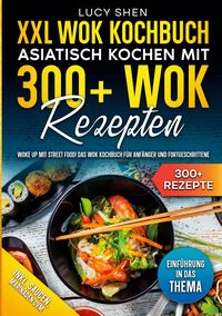 Produktbild: XXL Wok Kochbuch - Asiatisch kochen mit 300 Wok Rezepten