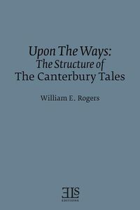 Produktbild: Upon The Ways: The Structure of The Canterbury Tales