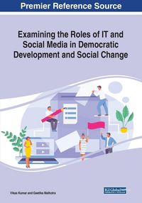Produktbild: Examining the Roles of IT and Social Media in Democratic Development and Social Change