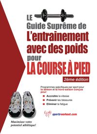 Produktbild: Le guide supreme de l'entrainement avec des poids pour la course a pied