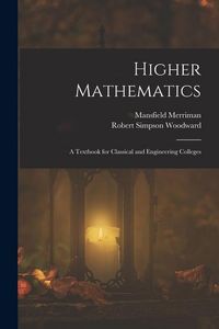 Produktbild: Higher Mathematics: A Textbook for Classical and Engineering Colleges