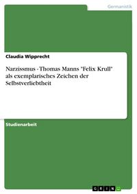 Produktbild: Narzissmus - Thomas Manns 'Felix Krull' als exemplarisches Zeichen der Selbstverliebtheit