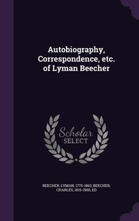 Produktbild: Autobiography, Correspondence, etc. of Lyman Beecher