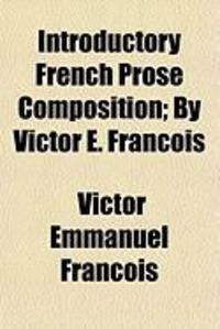 Produktbild: Introductory French Prose Composition; By Victor E. Franois