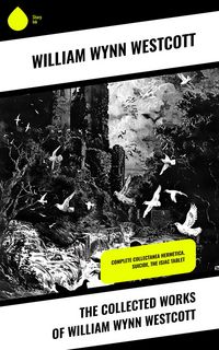 Produktbild: The Collected Works of William Wynn Westcott