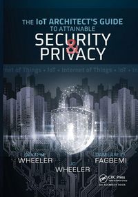 Produktbild: The IoT Architect's Guide to Attainable Security and Privacy