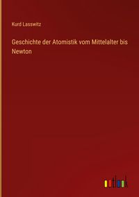 Produktbild: Geschichte der Atomistik vom Mittelalter bis Newton