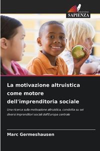 Produktbild: La motivazione altruistica come motore dell'imprenditoria sociale