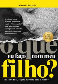 Produktbild: O Que Eu Fa&ccedil;o Com Meu Filho?