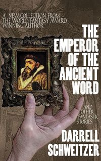 Produktbild: The Emperor of the Ancient Word and Other Fantastic Stories