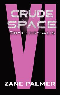 Produktbild: Crude Space: Onyx Chrysalis