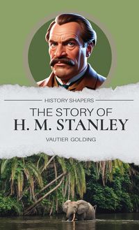 Produktbild: The Story of H. M. Stanley