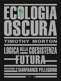 Produktbild: Ecologia oscura. Logica della coesistenza futura