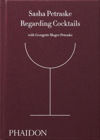 Bild vom Artikel Regarding Cocktails vom Autor Sasha Petraske