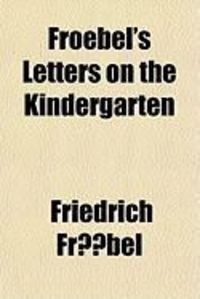 Produktbild: Froebel's Letters on the Kindergarten
