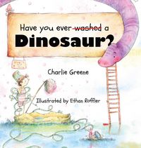 Produktbild: Have you ever washed a Dinosaur?