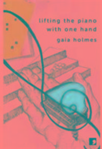 Produktbild: Holmes, G: Lifting the Piano with One Hand
