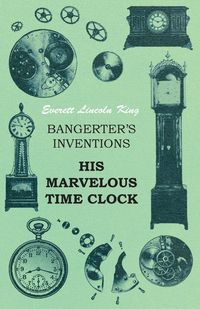 Produktbild: Bangerter's Inventions His Marvelous Time Clock
