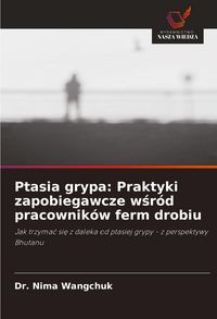 Produktbild: Ptasia grypa: Praktyki zapobiegawcze w&iquest;r&oacute;d pracownik&oacute;w ferm drobiu