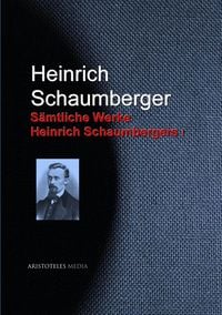 Produktbild: Gesammelte Werke Heinrich Schaumbergers