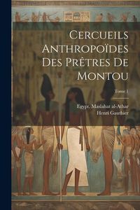 Produktbild: Cercueils anthropo&iuml;des des pr&ecirc;tres de Montou; Tome 1