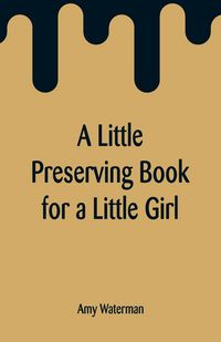 Produktbild: A Little Preserving Book for a Little Girl