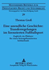 Produktbild: Eine unendliche Geschichte: Transferregelungen im lizenzierten Fu&szlig;ballsport