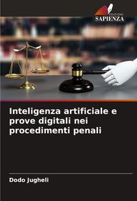 Produktbild: Inteligenza artificiale e prove digitali nei procedimenti penali