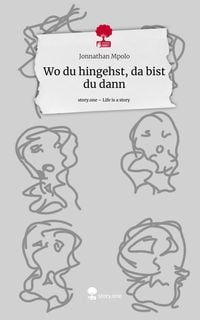 Produktbild: Wo du hingehst, da bist du dann. Life is a Story - story.one
