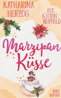 Bild vom Artikel Marzipanküsse vom Autor Katrin Koppold