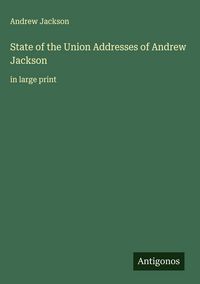 Produktbild: State of the Union Addresses of Andrew Jackson