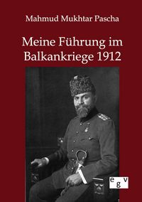 Produktbild: Meine F&uuml;hrung im Balkankriege 1912