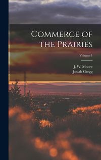 Produktbild: Commerce of the Prairies; Volume 1