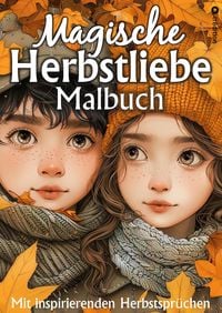 Produktbild: Herbst Malbuch f&uuml;r Erwachsene, Jugendliche, M&auml;dchen ab 11 Magische Herbstliebe