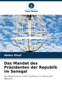 Produktbild: Das Mandat des Pr&auml;sidenten der Republik im Senegal